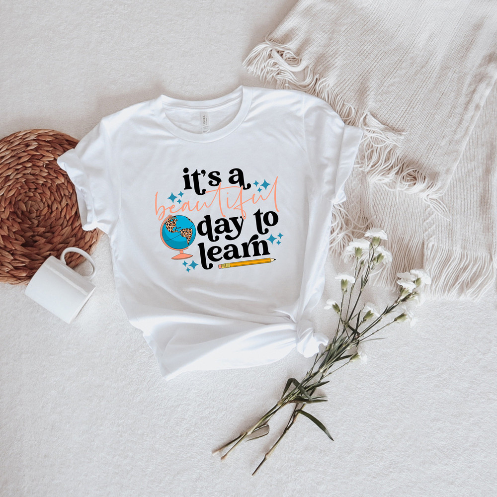 It Is A Beautiful Day To Learn Shirt,2022 School Crew Shirt,2022 Happy First Day Of School Shirt,Teacher Appreciation Shirt,Gift For Teacher - 3.jpg