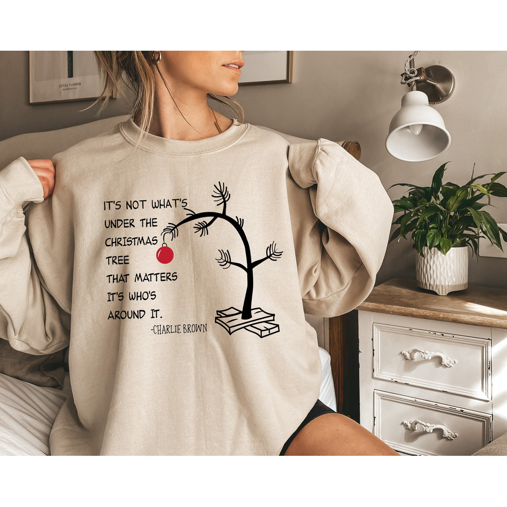 Its Not Whats Under The Tree That Matters,Christmas Sweatshirt,Christmas Tee,Charlie Brown Christmas Tee,Christmas Bestseller,Christmas Gift - 1.jpg