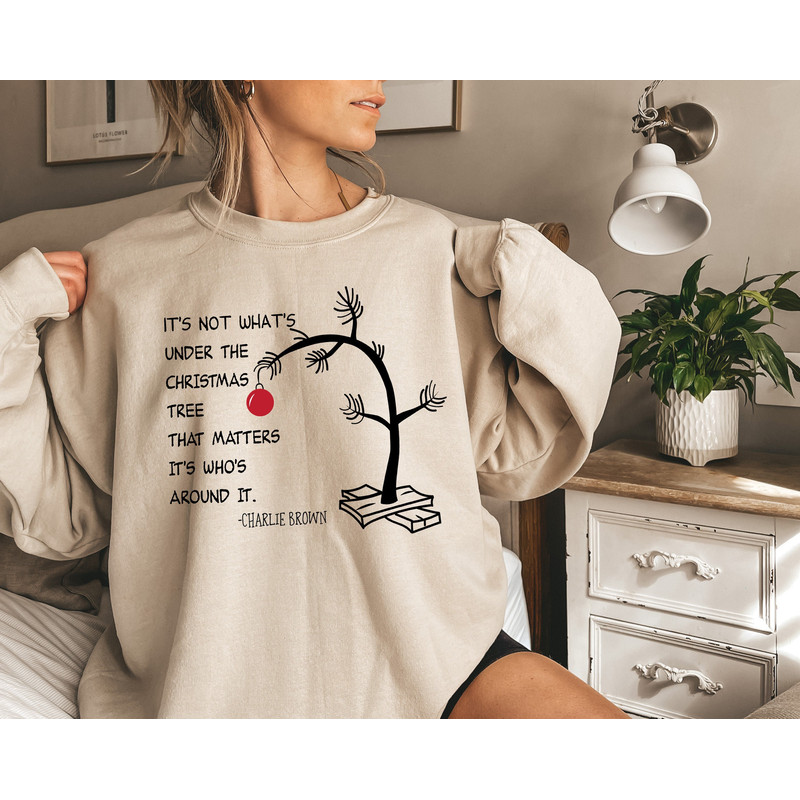 Its Not Whats Under The Tree That Matters,Christmas Sweatshirt,Christmas Tee,Charlie Brown Christmas Tee,Christmas Bestseller,Christmas Gift - 1.jpg