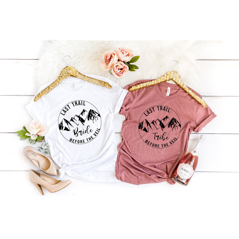 Last Trail Before The Veil,Bachelorette Shirt, Nature Bach Tshirt,Bride Tribe Shirt,Wedding Gift,Custom Bachelorette Party Shirts,Bridesmaid - 2.jpg