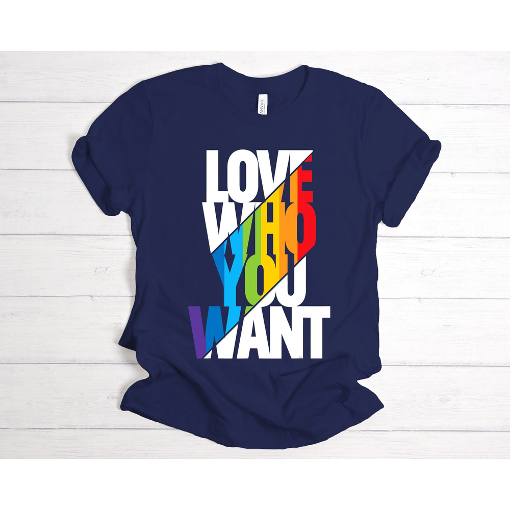 Love Who You Want Shirt, Love Wins, Equality Shirt, Love is Love, Cool Rainbow Shirt,LGBT Support, LGBTQ Shirt,Cute Gift for Pride Day,LGBTQ - 1.jpg