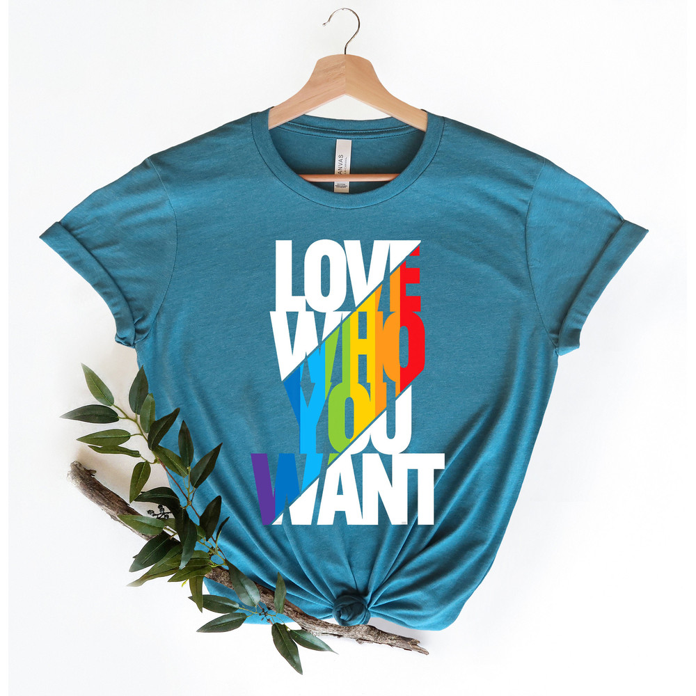 Love Who You Want Shirt, Love Wins, Equality Shirt, Love is Love, Cool Rainbow Shirt,LGBT Support, LGBTQ Shirt,Cute Gift for Pride Day,LGBTQ - 3.jpg