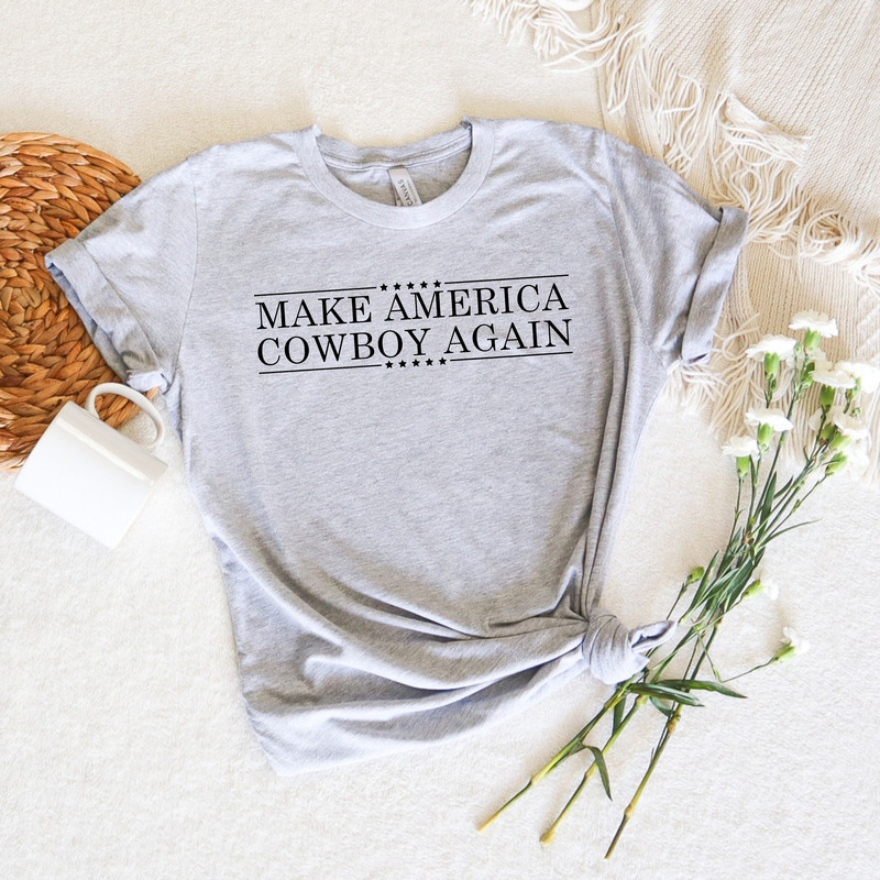 Make America Cowboy Again,Western Graphic Shirt,Country Patriotic Shirt,Rodeo Shirt,Southern Rodeo Shirt,Gift For Cowgirl,Yellowstone Tshirt - 2.jpg
