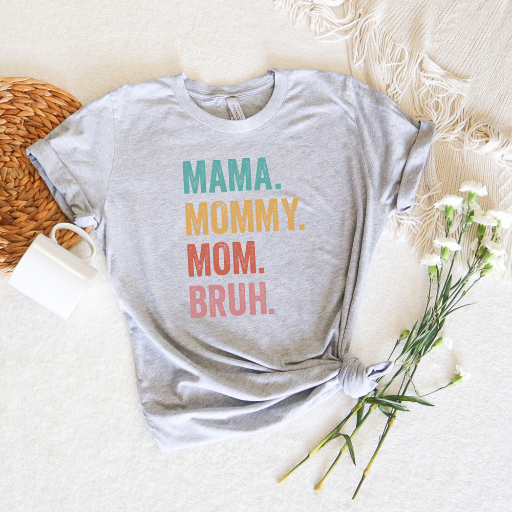 Mama Mommy Mom Bruh, Sarcastic Mom Sweatshirt, Best Mama Ever Shirt, Gift For Mom, Retro Vintage Mother Tshirt, Funny Mothers Day Sweatshirt - 2.jpg
