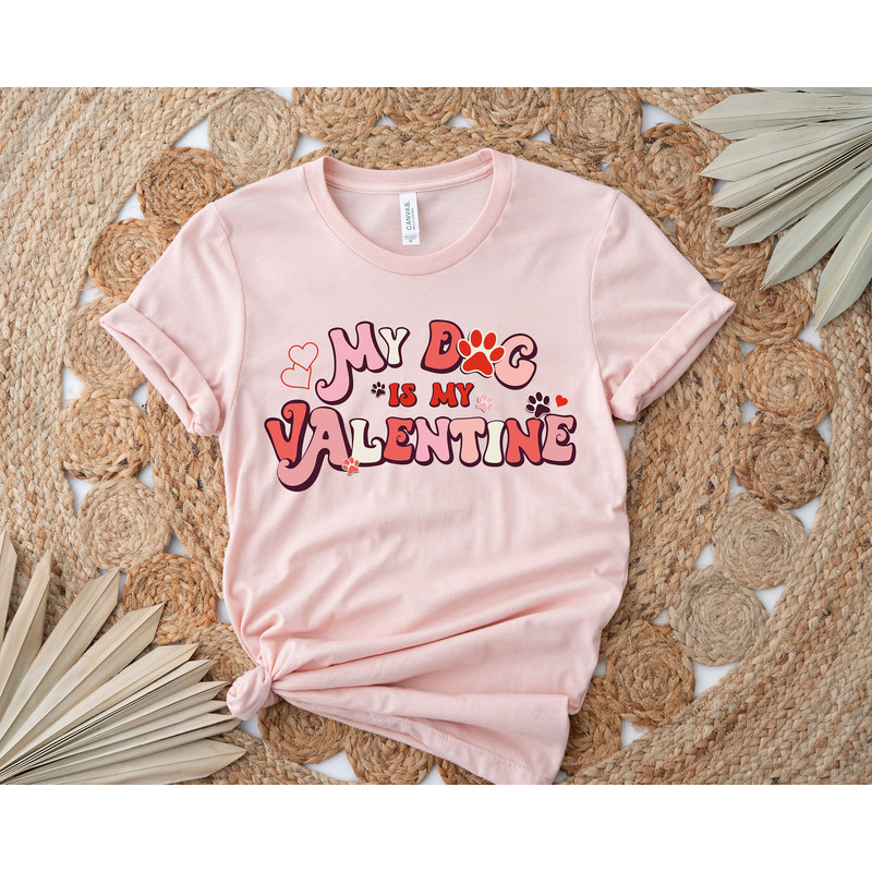 My Dog Is My Valentine Shirt,Paw Love Shirt,Valentine's Day Gift,Dog  Love Shirt,Custom Valentine's Day Shirt,Dog Lover Gift,Better Together - 2.jpg