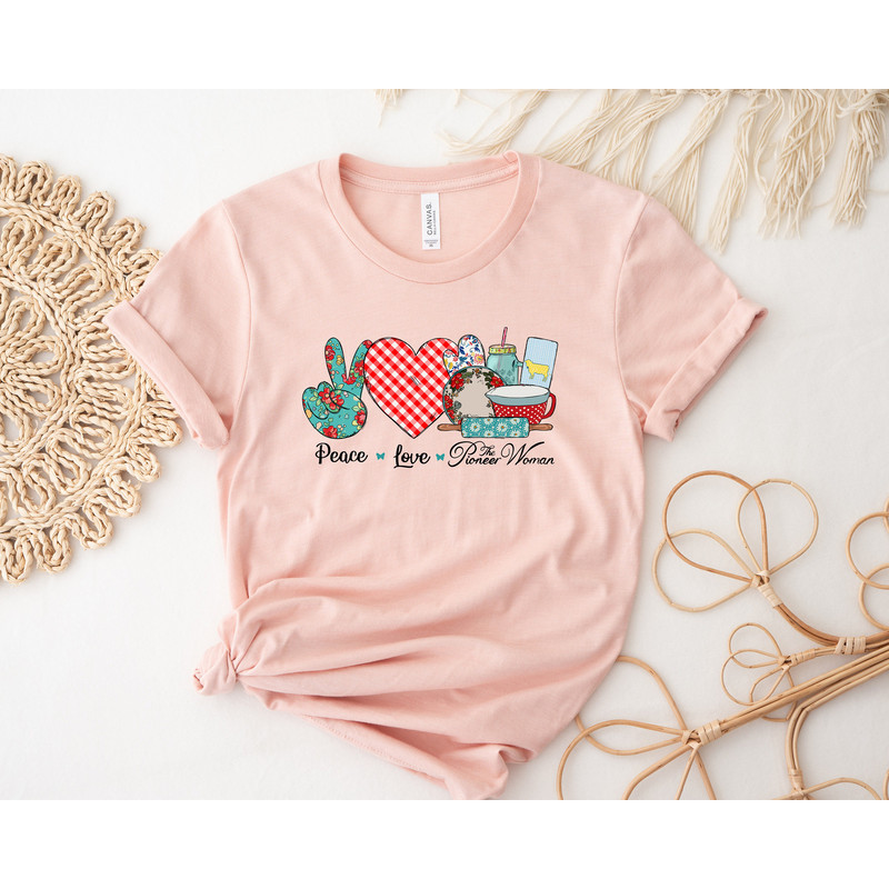 Peace Love The Pioneer Woman Shirt, Cooker Mom Shirt, Pioneer Woman Shirt, Bake Lover Mama, Mother's Day Shirt, Mom Shirt, Mother's Day Gift - 2.jpg