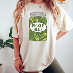pickle slut shirt,  vintage canned pickle slut shirt,  pickle slut sweatshirt,  pickle g