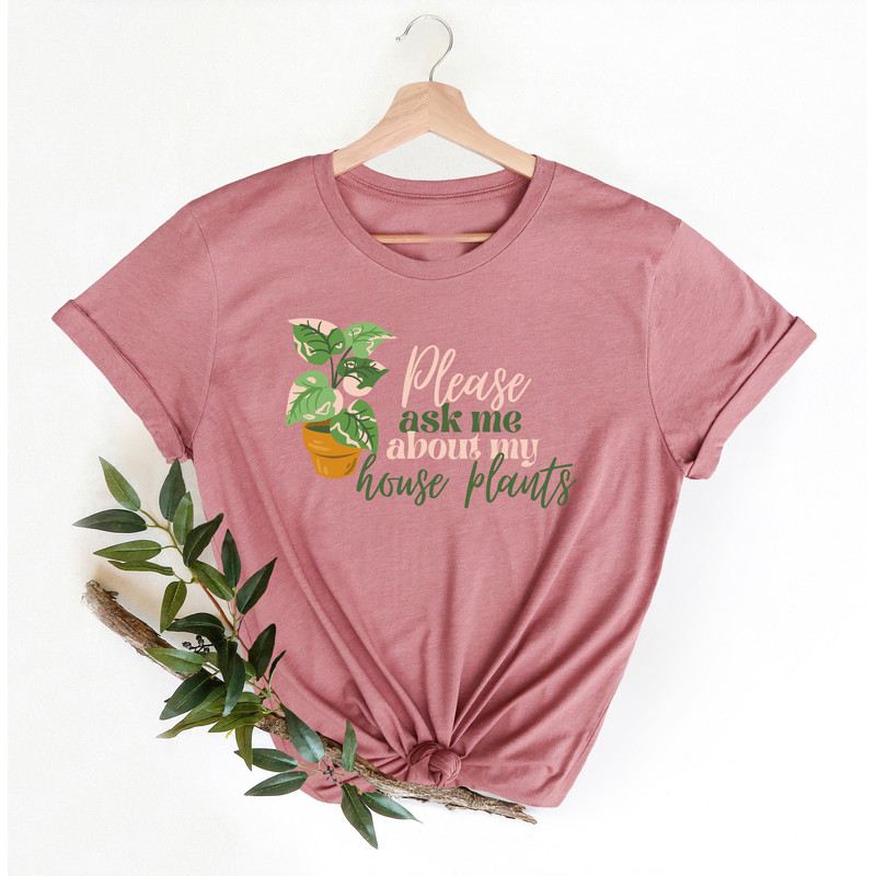 Please Ask Me About My House Plants Shirt, Plant Lover Shirt, Retro Comfort Plant Shirt, Gift For Her, Aesthetic Plant Gift, Plant Woman Tee - 2.jpg