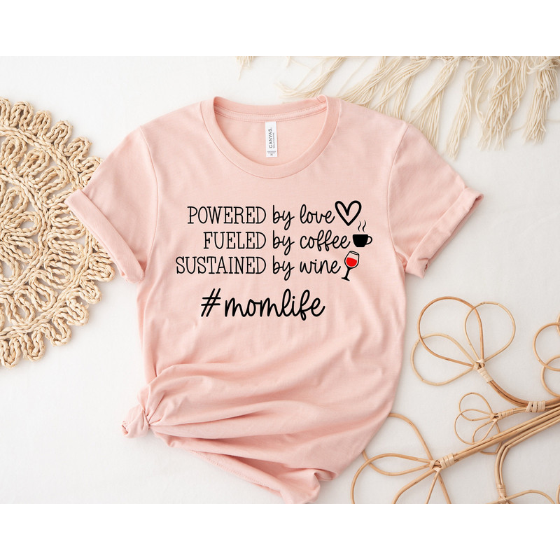 Powered By Love Fueled By Coffee Sustained By Love Shirt,Momlife Shirt,Gift for Mom Shirt,Happy Mother's Day Gift,Mom Birthday Gift,Mother - 1.jpg