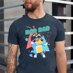 bluey rad dad svg, rad dad svg, bluey bandit svg, dad birthday svg, dad bluey svg, happy fathers day shirt