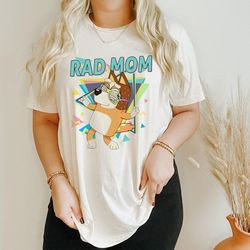 bluey rad mom shirt, bluey mum shirt, rad like mom shirt, disney bluey family shirt, bluey dad, bluey t shirt