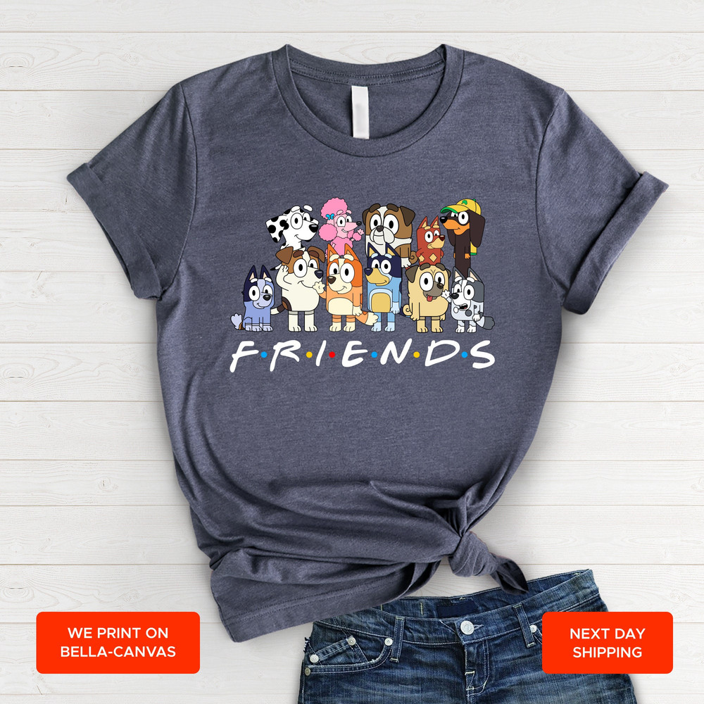 Friends Bluey T-Shirt Bluey Friends Shirt Bluey Friends Tee Bluey Family Friends Shirt Bluey Friends Gift MRV1590 - 3.jpg