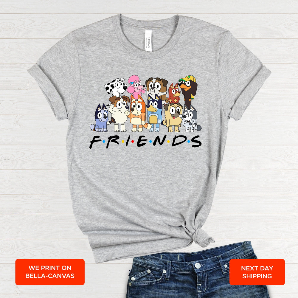 Friends Bluey T-Shirt Bluey Friends Shirt Bluey Friends Tee Bluey Family Friends Shirt Bluey Friends Gift MRV1590 - 5.jpg