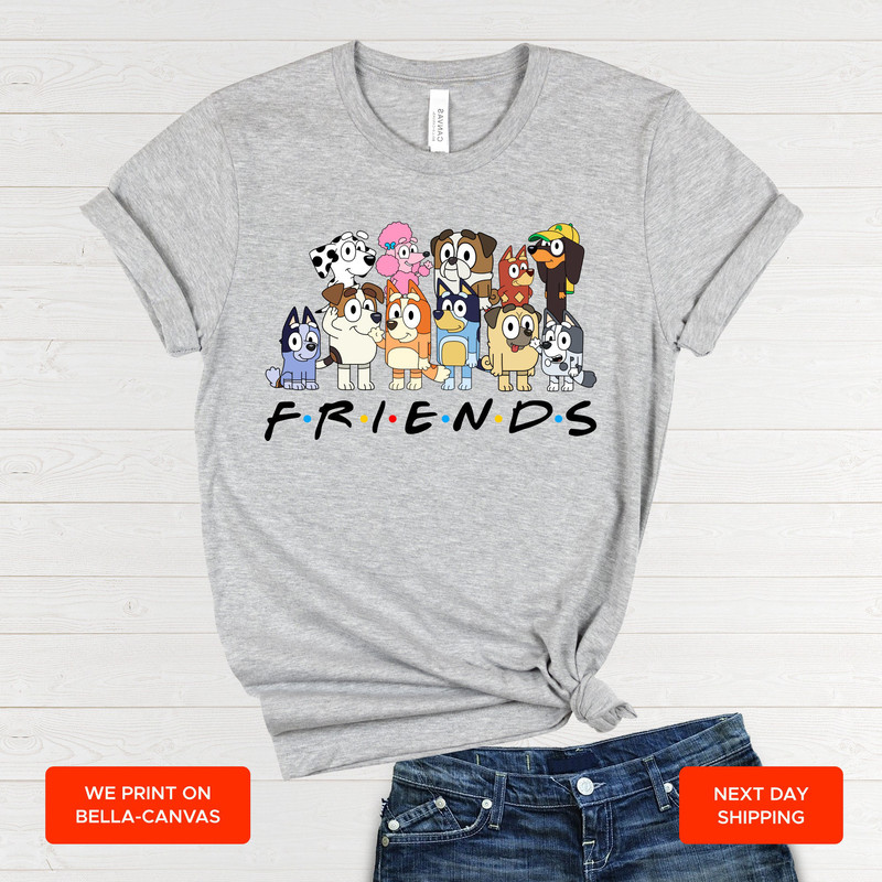 Friends Bluey T-Shirt Bluey Friends Shirt Bluey Friends Tee Bluey Family Friends Shirt Bluey Friends Gift MRV1590 - 5.jpg