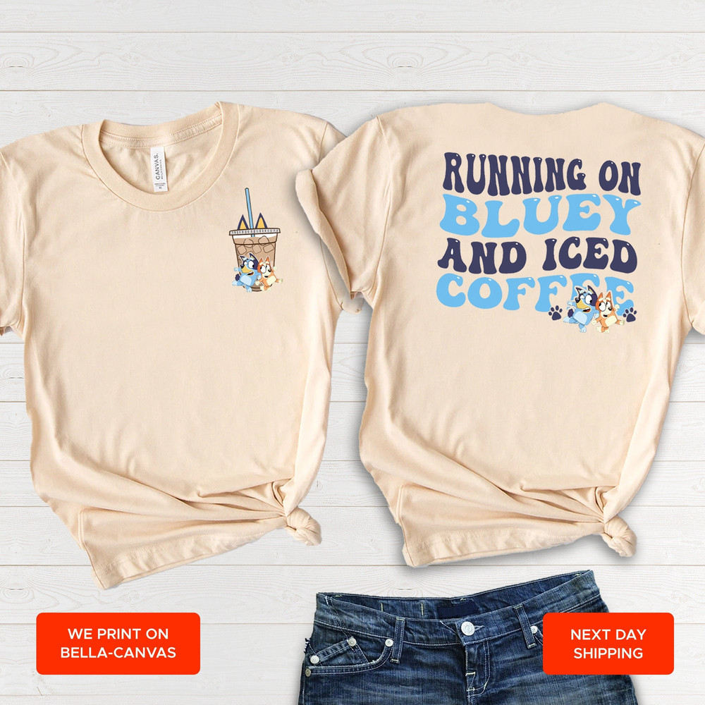 Mothers Day Bluey Shirt Iced Coffee Family Shirt Birthday Gift Bingo Bluey Mama Shirt Running on Bluey and Iced Coffee Trendy Shirt MRV1591 - 1.jpg