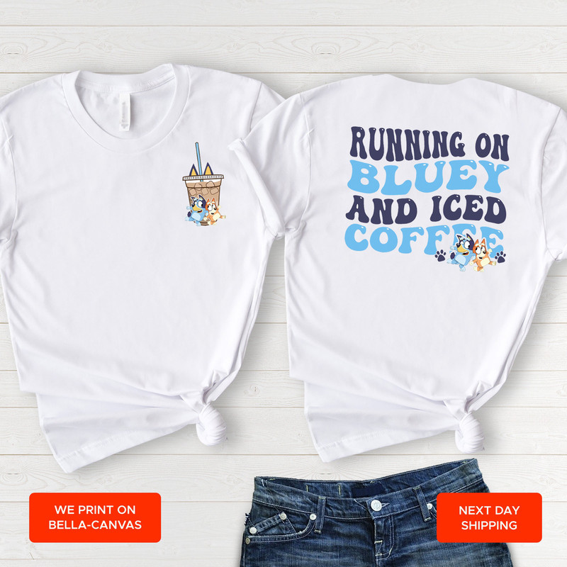 Mothers Day Bluey Shirt Iced Coffee Family Shirt Birthday Gift Bingo Bluey Mama Shirt Running on Bluey and Iced Coffee Trendy Shirt MRV1591 - 2.jpg