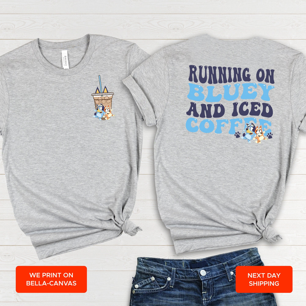 Mothers Day Bluey Shirt Iced Coffee Family Shirt Birthday Gift Bingo Bluey Mama Shirt Running on Bluey and Iced Coffee Trendy Shirt MRV1591 - 3.jpg