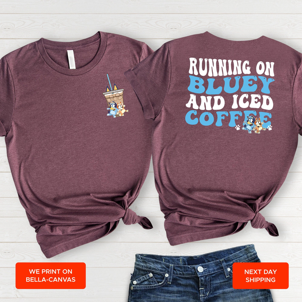 Mothers Day Bluey Shirt Iced Coffee Family Shirt Birthday Gift Bingo Bluey Mama Shirt Running on Bluey and Iced Coffee Trendy Shirt MRV1591 - 4.jpg