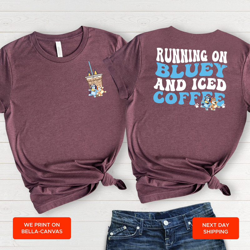 Mothers Day Bluey Shirt Iced Coffee Family Shirt Birthday Gift Bingo Bluey Mama Shirt Running on Bluey and Iced Coffee Trendy Shirt MRV1591 - 4.jpg