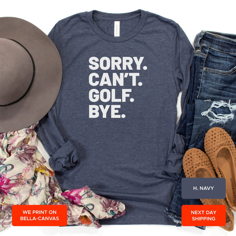 Sorry can't golf bye shirt funny golf life shirt golfer shirt busy life golfing shirt, golf shirt, AY161 - 1.jpg