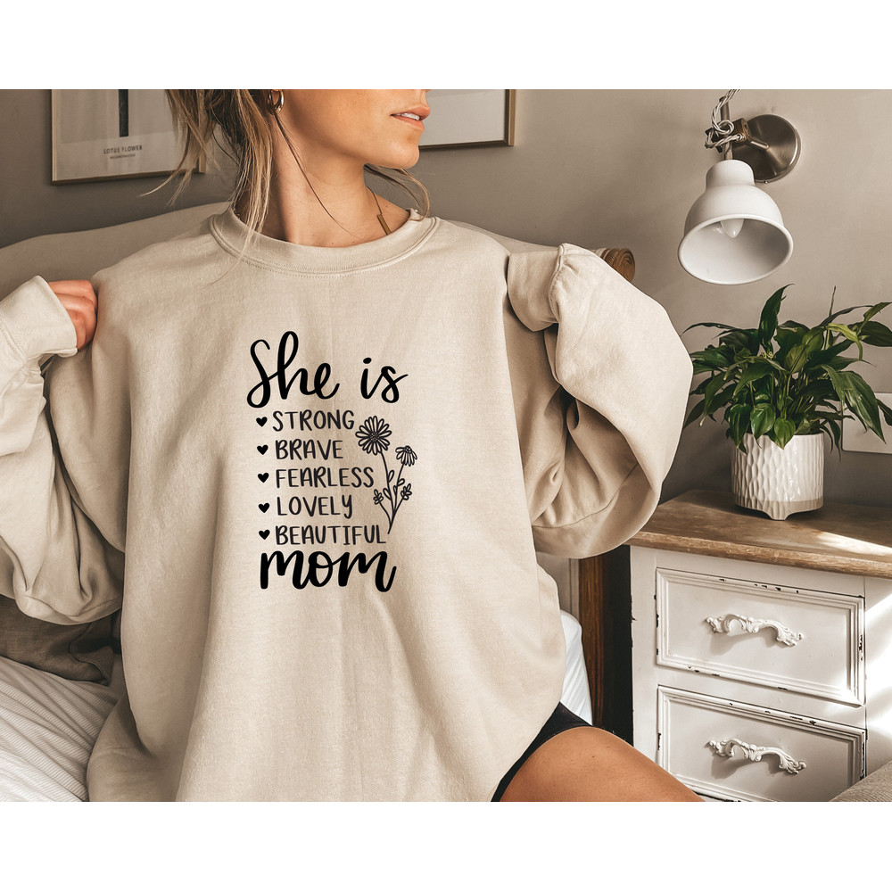 She Is Strong Brave Fearless Lovely Beautiful Mom, Mother's Day Gift, Cool Mothers Crewneck, Mother Sweater, Personalized Mother's Day Gifts - 3.jpg