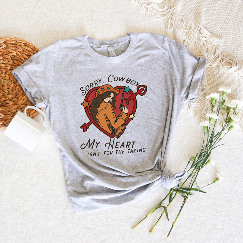 Sorry Cowboy My Heart Isn't For The Taking Shirt,Western Valentines Day Tshirt,Country Valentines Day Sweater,Howdy Cute Valentine Day Shirt - 3.jpg
