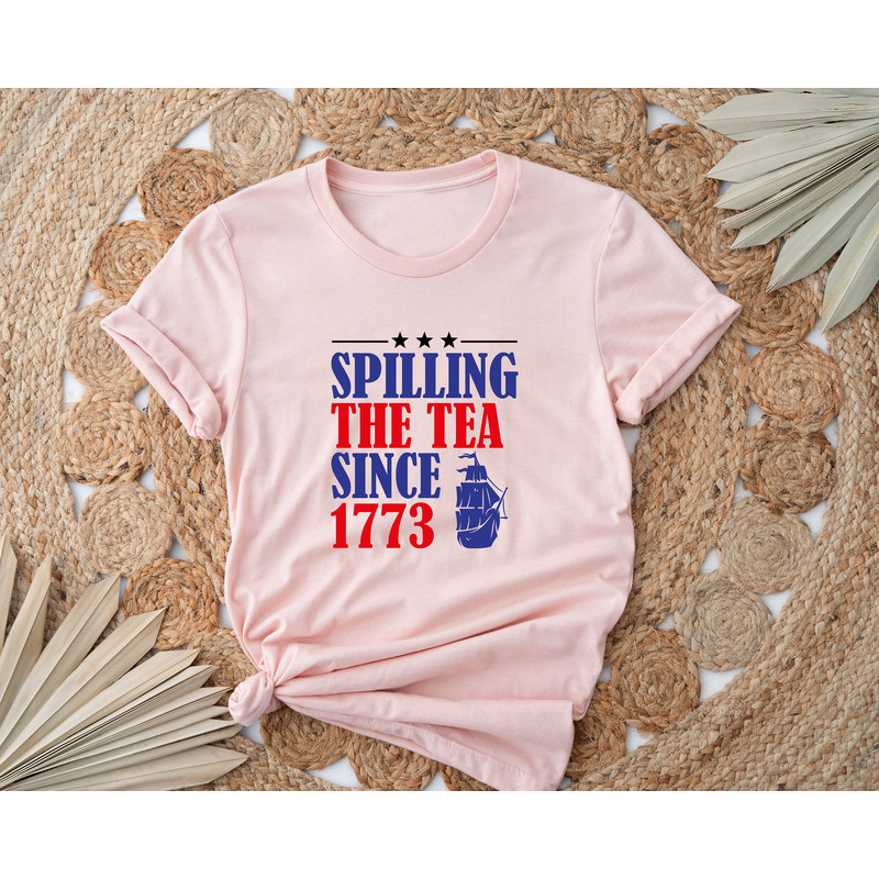 Spilling The Tea Since 1773, Happy 4th Of July Shirt, Independence Day Shirt, Red White Blue Shirt, America Patriotic Shirt, 4th Of July Gif - 3.jpg