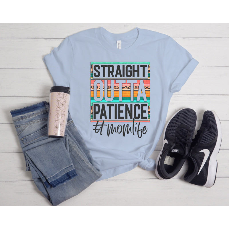 Straight Outta Patience Mom Life Shirt, Mother’s Day Gift, Mother’s Day Shirt, Mother Shirt,Mama Shirt,Happy Mother’s Day,Leopard Mama Shirt - 3.jpg