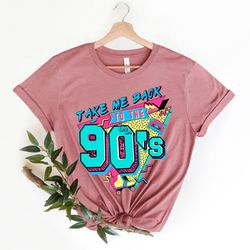take  me back to the 90s shirt, retro old funny day shirts, missing old happy days, 199