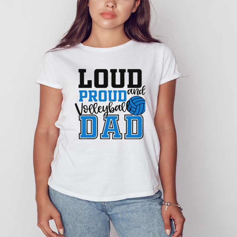Loud And Proud Volleyball Dad Shirt, Unisex Clothing, Shirt For Men Women, Graphic Design