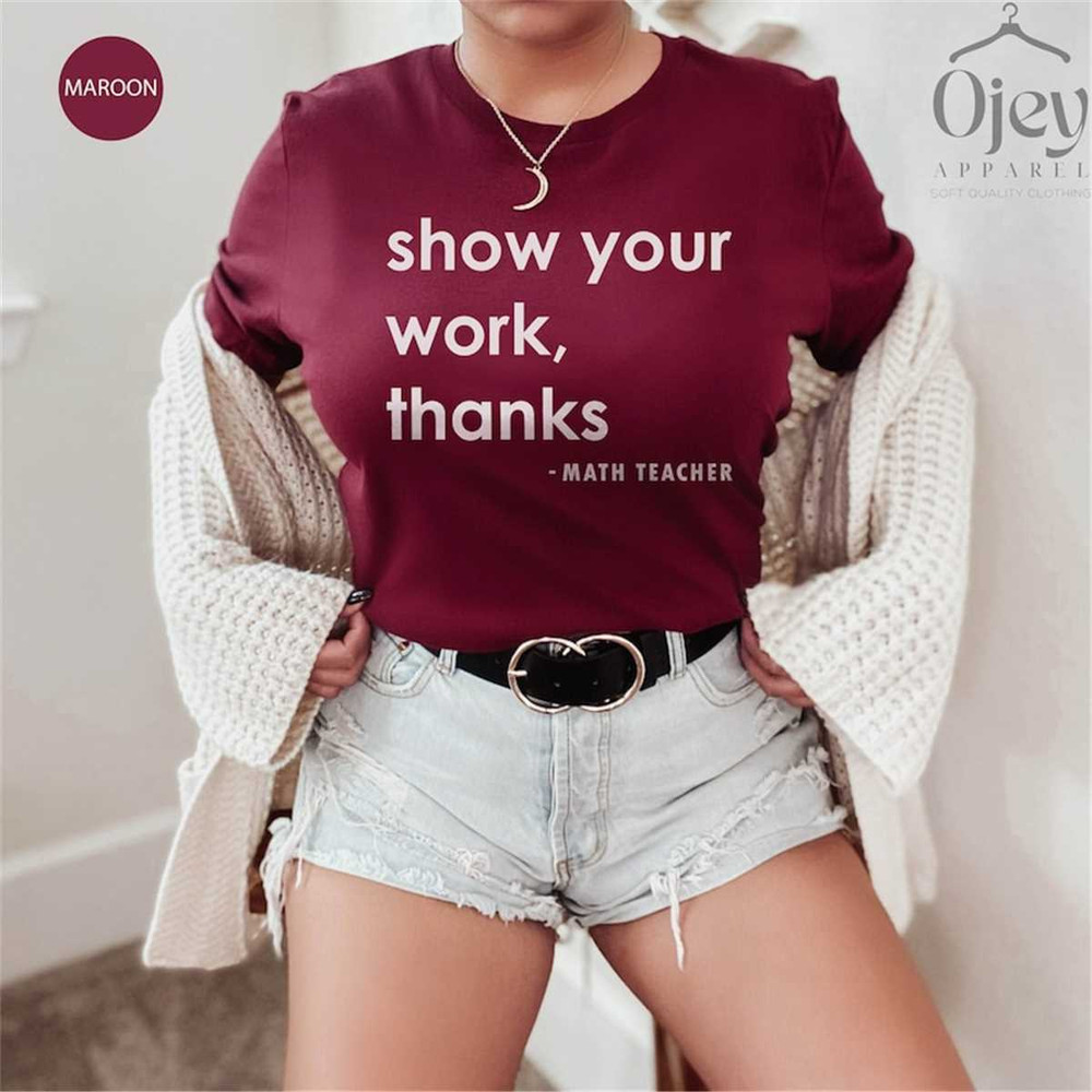 MR-2662023154531-show-your-work-thanks-t-shirt-funny-math-teacher-gift-back-maroon.jpg