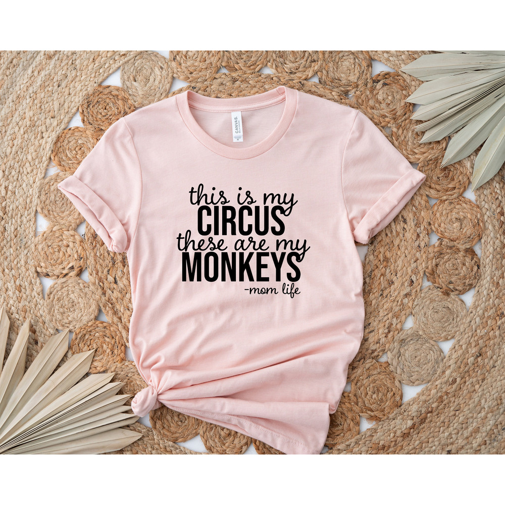 This Is My Circus These Are My Monkeys Tee, Momlife Shirt, Mother's Day Gift, Mother's Day Crewneck, Funny Mama Shirt, Mama To Be Sweatshirt - 2.jpg