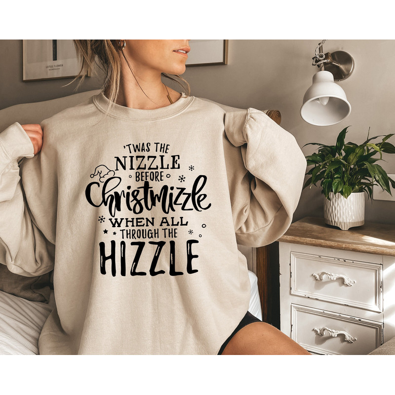 Ugly Christmas Sweater 'Twas The Nizzle Before Chrismizzle Unisex Sweatshirt,Christmas Unisex Tshirt,Womens Christmas Shirt,Christmas Gift - 1.jpg