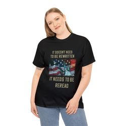 it doesn't need to be rewritten it need to be reread shirt, american flag 1776 shirt, patriotic shirt, we the people