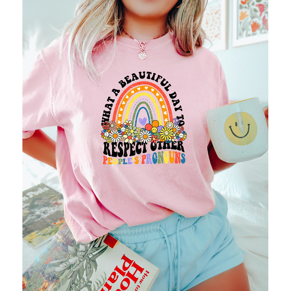What a Beautiful Day To Respect Other People's Pronouns, Equality Matters Shirt, Pride Shirt, Funny LGBTQ Shirt, Reproductive Rights T-shirt - 2.jpg
