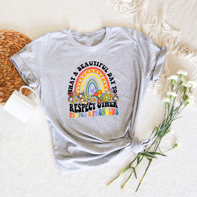 What a Beautiful Day To Respect Other People's Pronouns, Equality Matters Shirt, Pride Shirt, Funny LGBTQ Shirt, Reproductive Rights T-shirt - 3.jpg