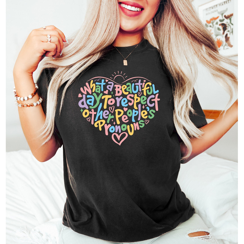 What A Beautiful Day To Respect Other People's Pronouns, LGBTQ Doodle Heart Shirt, Funny Colorful Pride Shirt, Equality Gift, Pride Ally Tee - 1.jpg
