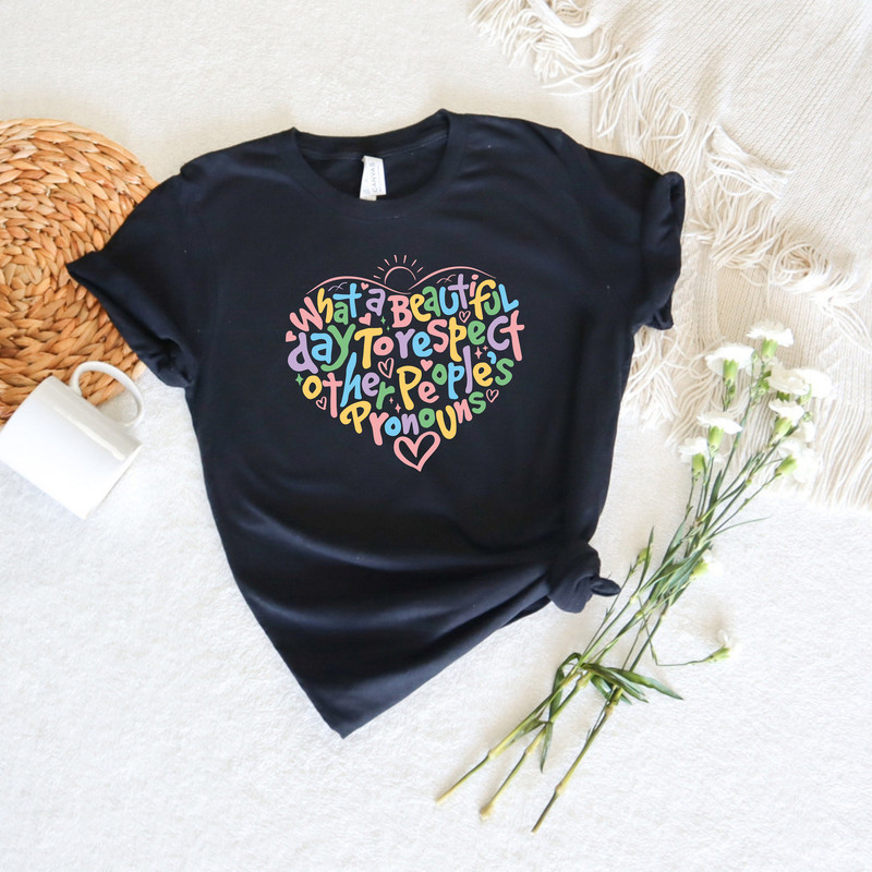 What A Beautiful Day To Respect Other People's Pronouns, LGBTQ Doodle Heart Shirt, Funny Colorful Pride Shirt, Equality Gift, Pride Ally Tee - 3.jpg