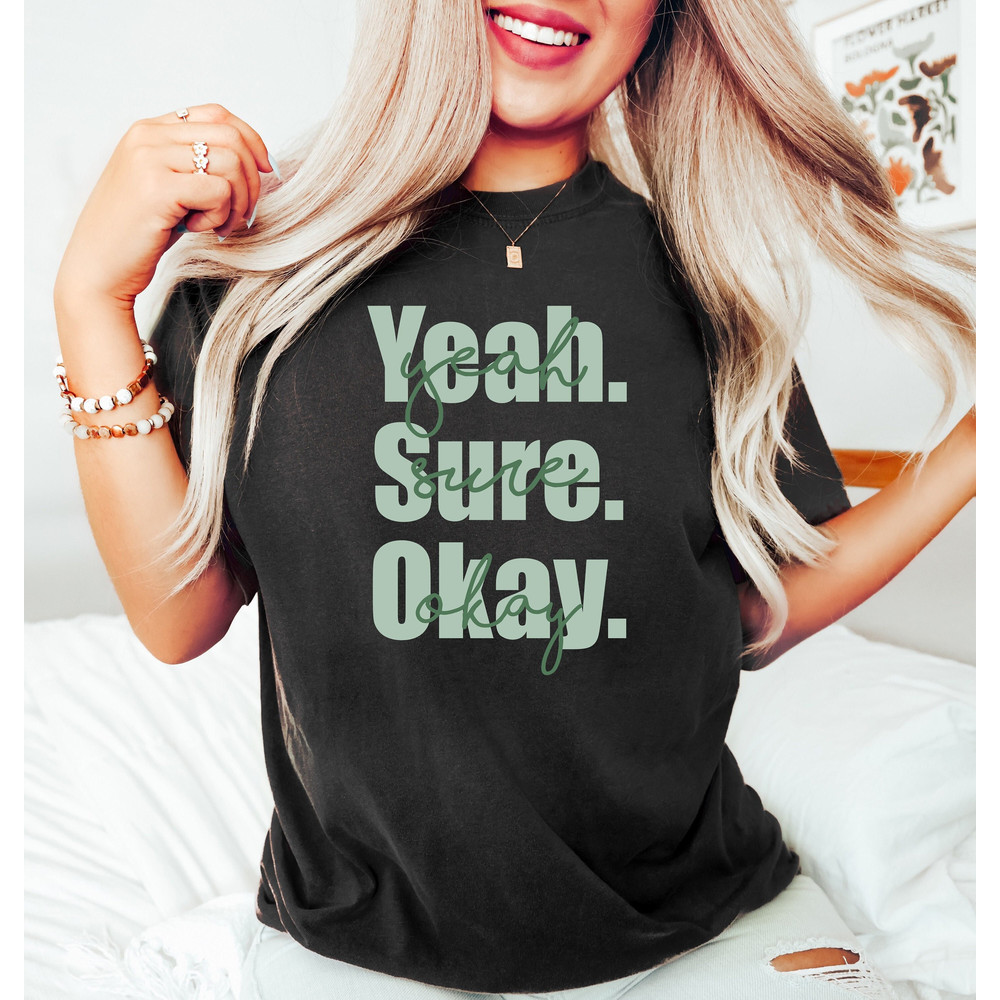 Yeah Sure Okay, Retro Comfort Womens Crewneck, Tredy Aesthetic Shirt, Gift For Her, Vintage Distressed Tshirts, Mental Health Matters Tshirt - 1.jpg