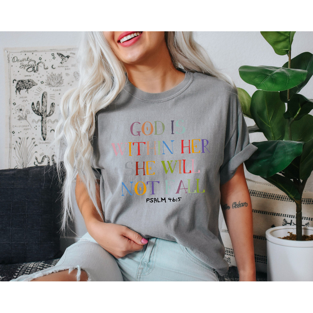 Comfort Colors® God Is Within Her She Will Not Fall,, Christian Apparel, Scripture Shirt, Women's Faith Shirt, Inspirational Women Tee - 3.jpg