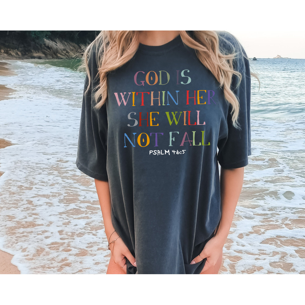 Comfort Colors® God Is Within Her She Will Not Fall,, Christian Apparel, Scripture Shirt, Women's Faith Shirt, Inspirational Women Tee - 4.jpg