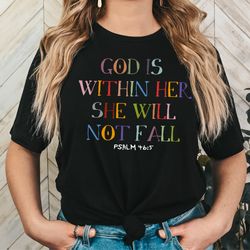 god is within her she will not fall,, christian apparel, scripture shirt, women's fai