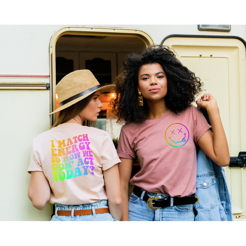 I Match Energy So How We Gon' to Act Today Shirt, I Match Energy T-shirt, Oversized Energy Tee, Funny Graphic T-shirt, Beach Tee - 3.jpg