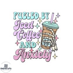 fueled by feed coffee and anxiety svg ice coffee svg cricut for files design