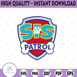 sis patrol logo, sis patrol clipart, sis patrol cut file, sis patrol invite, sis patrol cricut, sis patrol print, dxf
