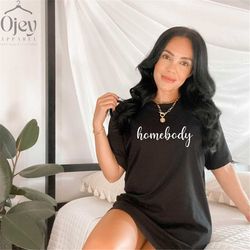 homebody shirt, homebody gift, stay at home shirt, work from home shirt, indoorsy shirt, gift for homebody, introvert s