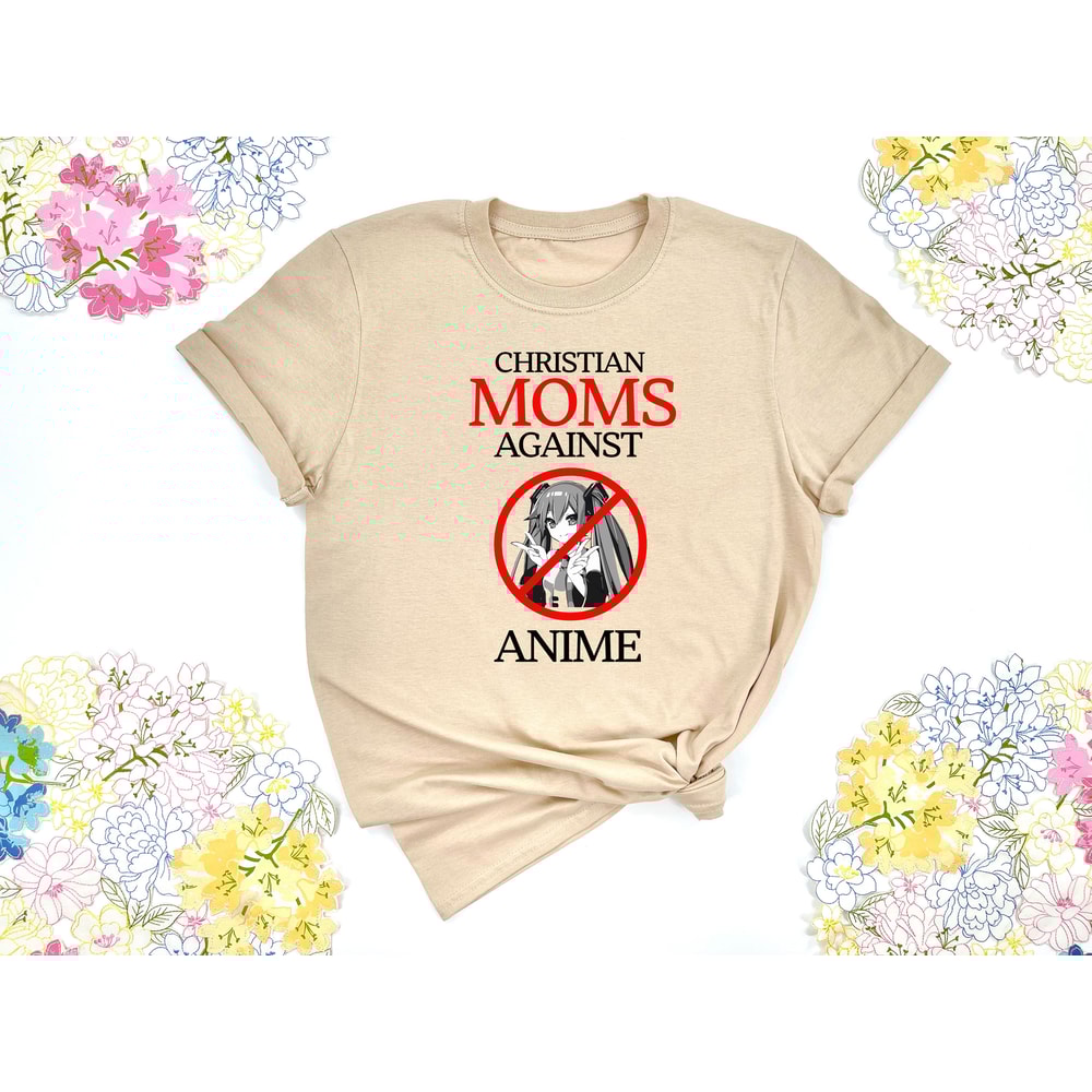 Christian Moms Against Anime Shirt, Anime Shirt, Christian Mom Shirt, Funny Anime Shirt, Funny Meme Shirt, Gift For Gamer - 7.jpg
