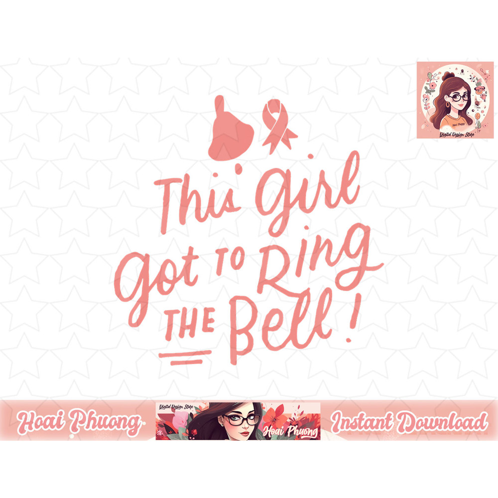 This Girl Got to Ring the Bell Chemo Grad Breast Cancer Gift png, instant download.jpg