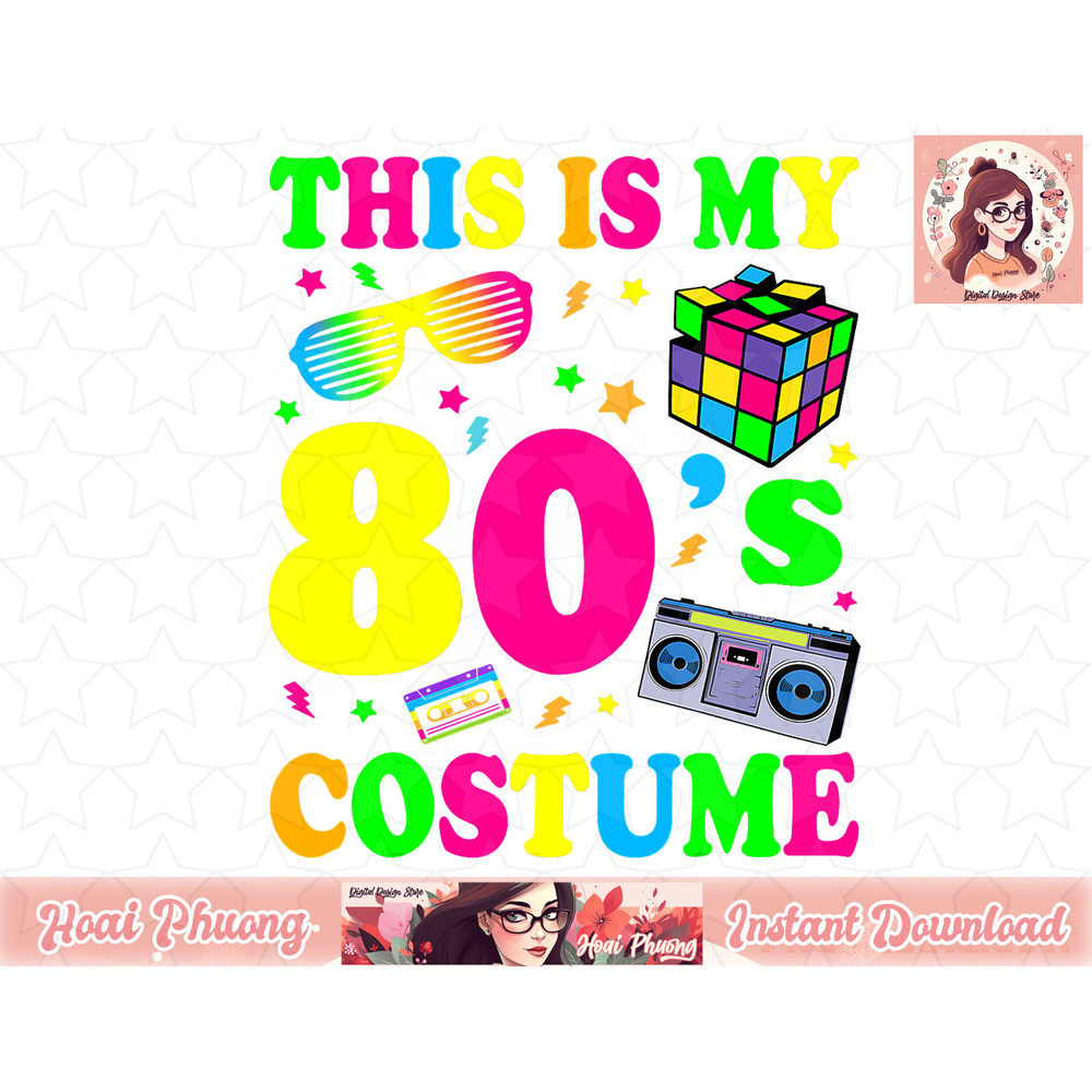 This is My 80s Costume - Fancy Dress Party IdeaHalloween png, instant download.jpg