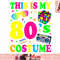 This is My 80s Costume - Fancy Dress Party IdeaHalloween png, instant download.jpg